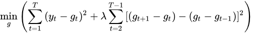 { displaystyle  min _{g} left( sum _{t=1}^{T}{(y_{t}-g_{t})^{2}}+ lambda  sum _{t=2}^{T-1}{[(g...png